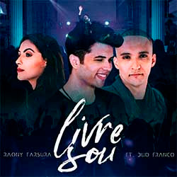 Baixar Música Gospel Livre Sou - Raony Farsura ft. Duo Franco Mp3