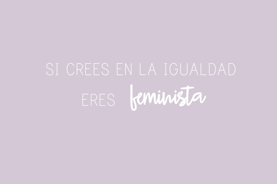 http://mediasytintas.blogspot.com/2017/05/si-crees-en-la-igualdad-eres-feminista.html