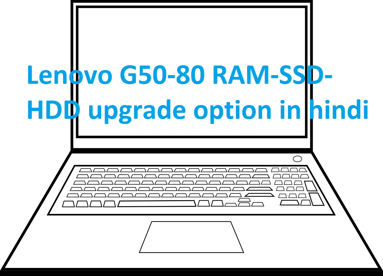 Lenovo upgrade option hindi | Lenovo RAM-SSD-HDD upgrade option in hindi - Computer hindi information