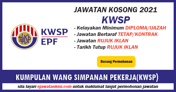 Jawatan Kosong Terkini 2021 Di Kumpulan Wang Simpanan Pekerja Kwsp Ejawatankini Com