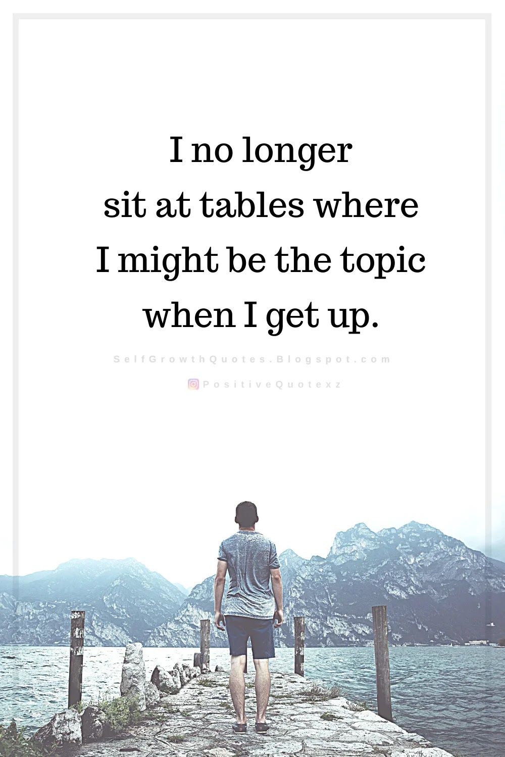 I No Longer Sit At Tables Where I Might Be - Self Growth Quotes - Self