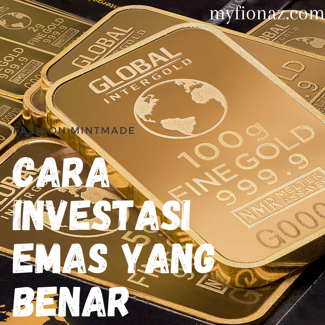 Sangat Mudah, Begini Cara Investasi Emas Yang Benar Untuk Pemula