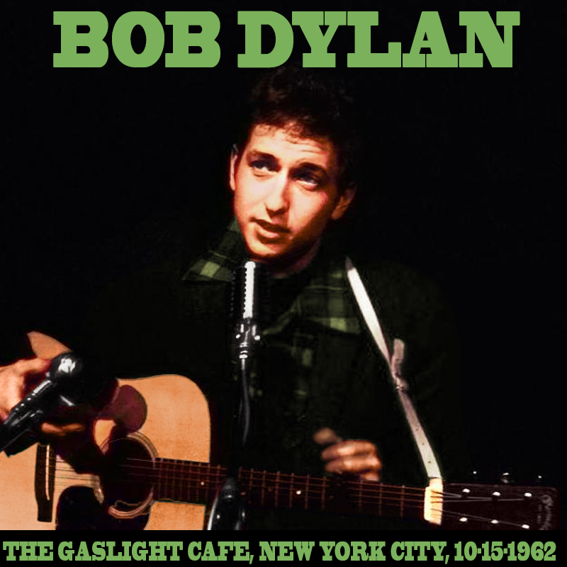 Albums That Should Exist Bob Dylan The Gaslight Cafe, New York City