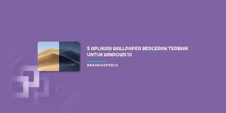 5 Aplikasi Wallpaper Bergerak Terbaik untuk PC Windows 10