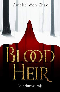 Blood Heir. La princesa roja - Amélie Wen Zhao