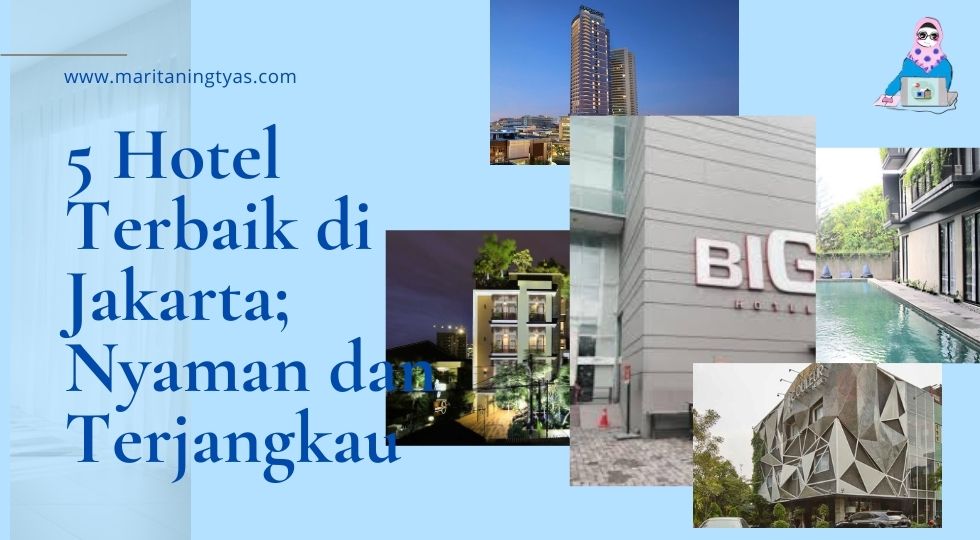 √5 Hotel Terbaik di Jakarta; Nyaman dan Terjangkau