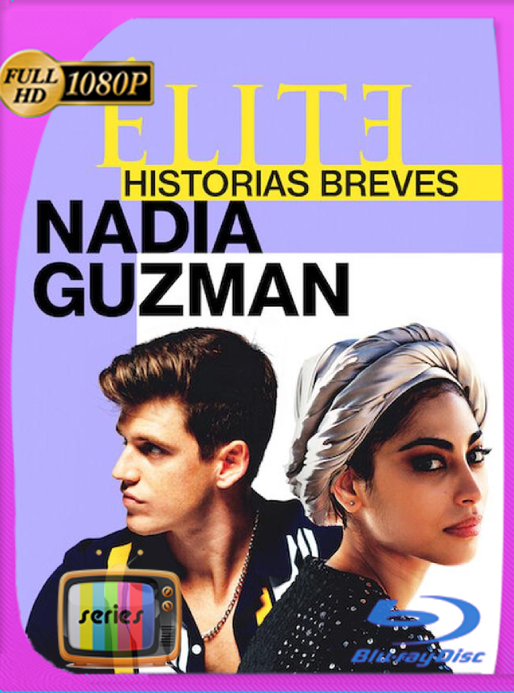 Élite Historias breves: Nadia Y Guzmán (2021) [WEB-DL 1080p] Latino-Castellano [Google Drive]