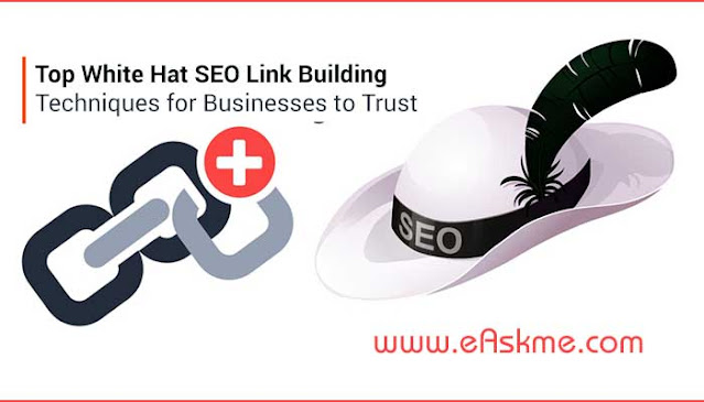 Top White Hat SEO Link Building Techniques for Businesses to Trust in 2023!: eAskme