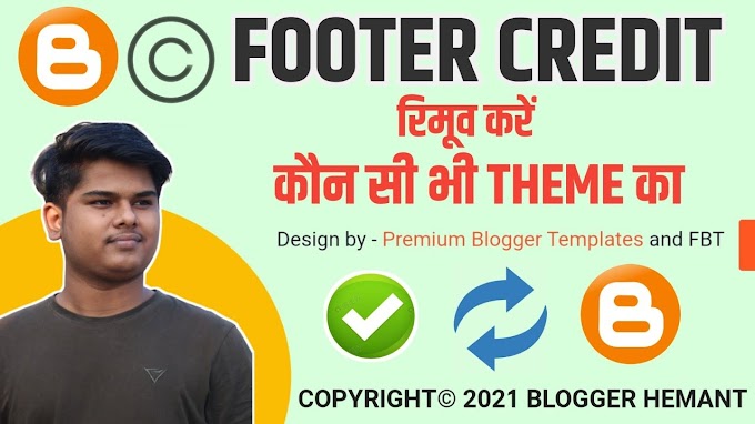 How To Remove Footer Credit From blogger Template | Blogger Theme copyright credit remove