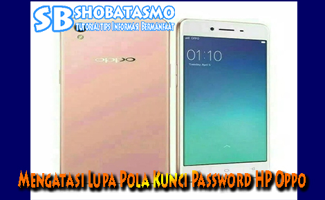 Lupa Pola Kunci Pin Password HP Oppo? Berikut Cara Mengatasinya