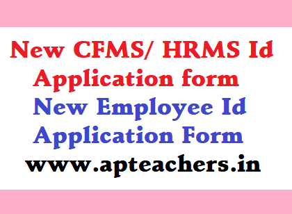 New CFMS/ HRMS Id Application form  New Employee Id Application Form