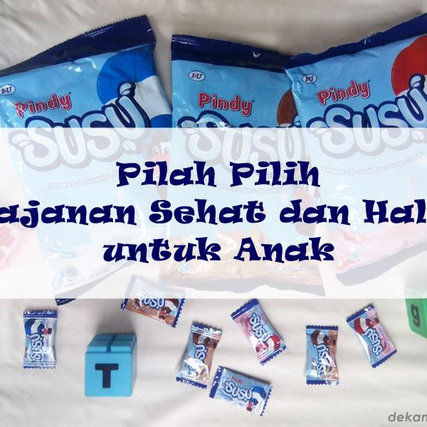 Pilah Pilih Jajanan Sehat dan Halal untuk Anak