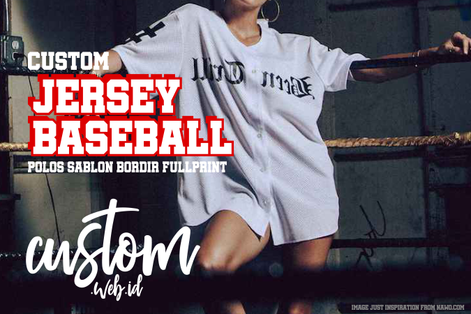 Bikin Custom Desain Baju Jersey Baseball Polos Sablon Bordir Fullprint