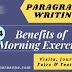 Write a paragraph (within 100 words) on 'Benefits of Morning Exercise' using the following points: