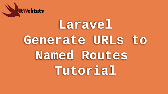 Laravel Generate URLs to Named Routes Tutorial 