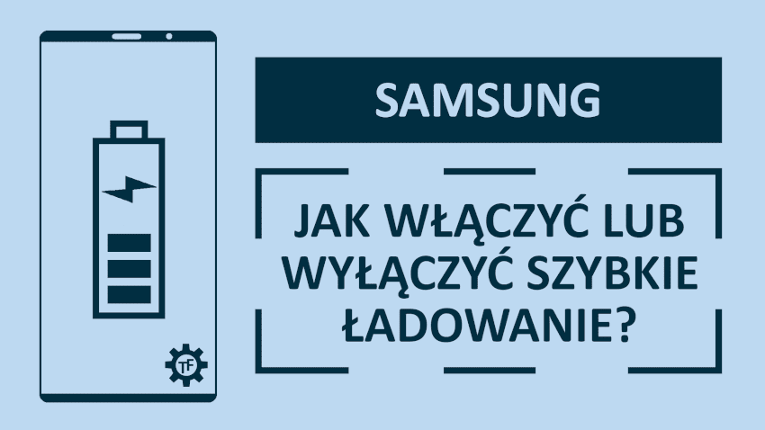 Samsung Jak włączyć lub wyłączyć szybkie ładowanie przewodowe? Samsung Jak włączyć lub wyłączyć szybkie ładowanie przewodowe?