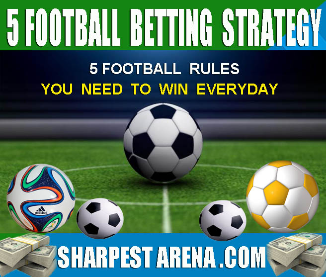 5 Football Betting Strategies and Tips to Predict and Win Everyday