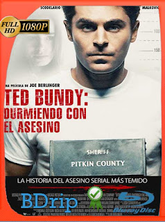 Ted Bundy: durmiendo con el asesino (2019) BDRIP 1080p Latino [GoogleDrive] SXGO