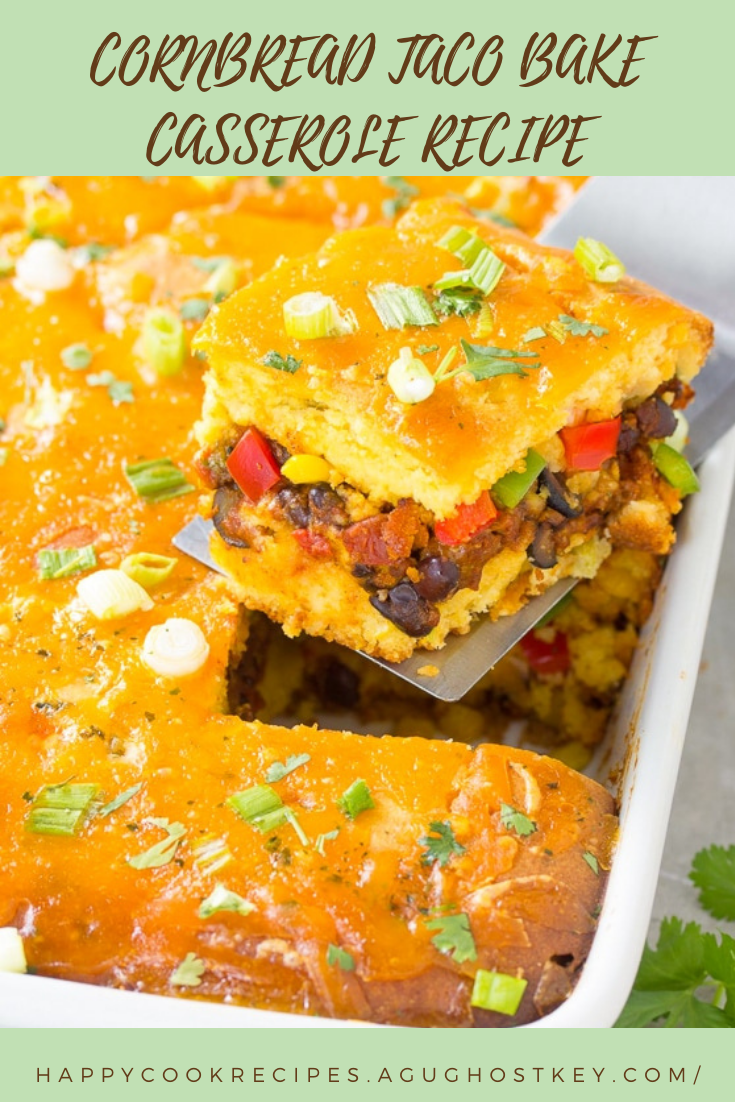 CORNBREAD TACO BAKE CASSEROLE RECIPE happy cook