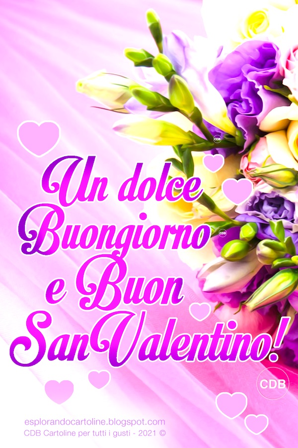 Cartoline per tutti i gusti 🌷🌸🌷🌸 Un Dolce Buongiorno e BUON SAN VALENTINO! 14 Febbraio Cartoline per tutti i gusti 🌷🌸🌷🌸 Un Dolce Buongiorno e BUON SAN VALENTINO! 14 Febbraio