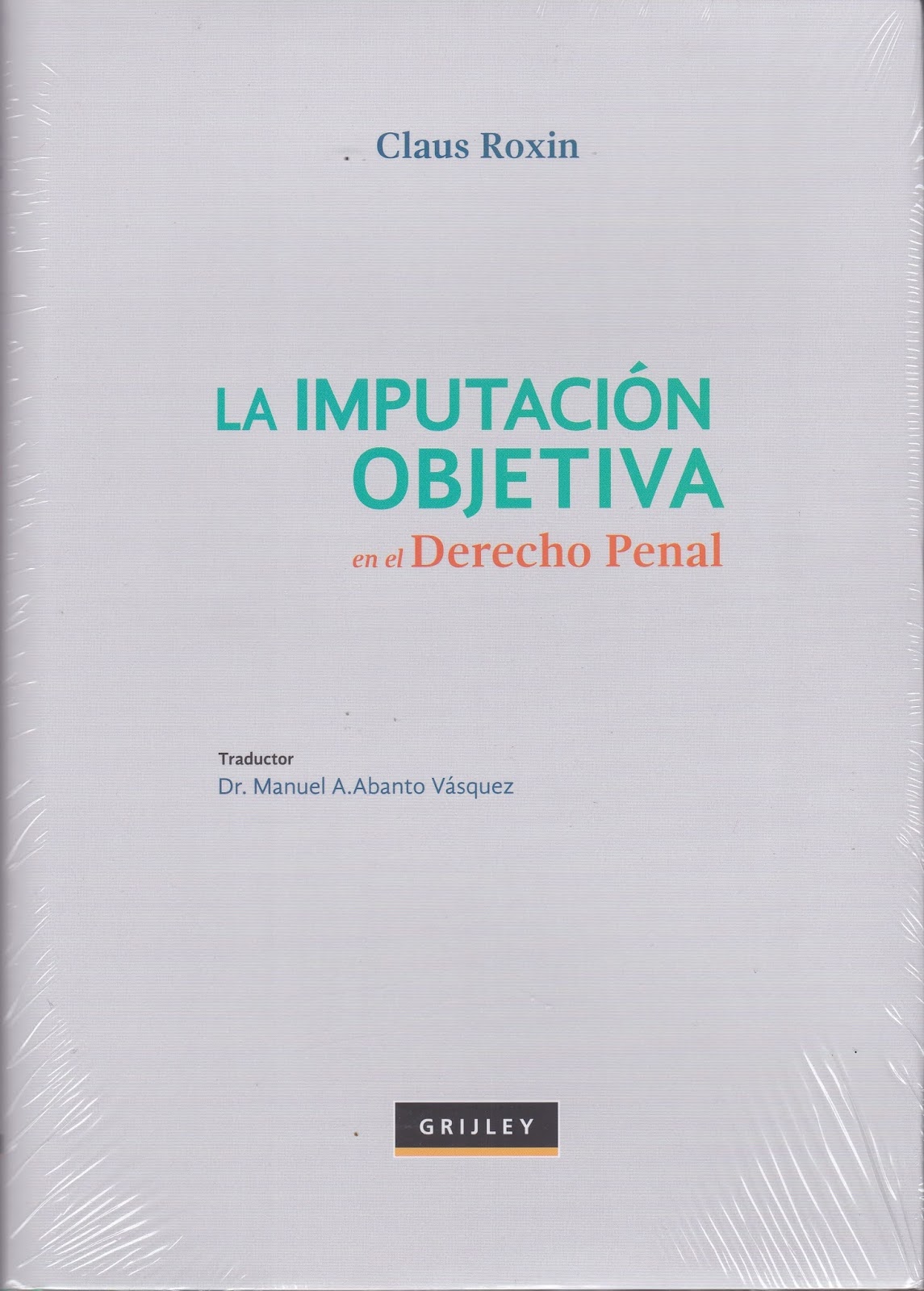 Librería Rashomon: Claus Roxin: La imputación objetiva en el Derecho Penal