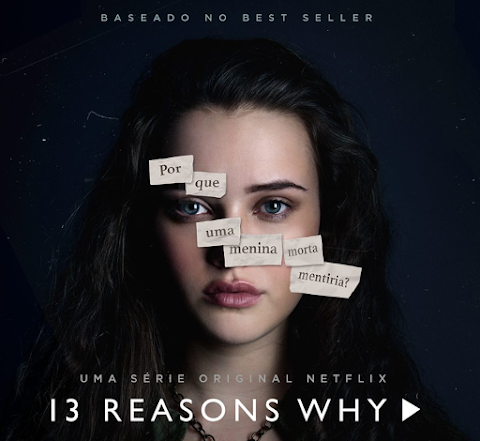 13  Reasons  Why     [Crítica x Reflexão] 
