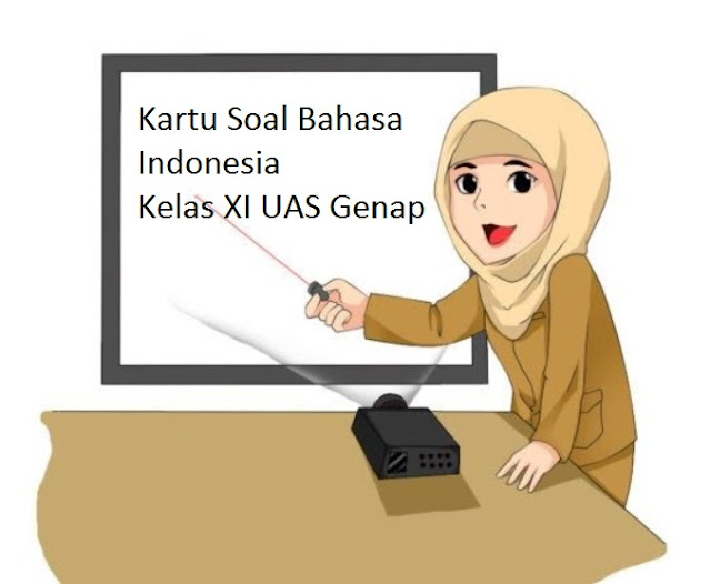 Kartu Soal Bahasa Indonesia Kelas Xi Uas Genap Marnulis