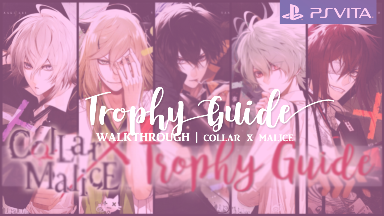 Collar X Malice Trophy Guide + Game Tips Reverie Wonderland