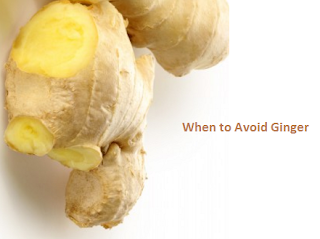 When to avoid Ginger (adrak)?