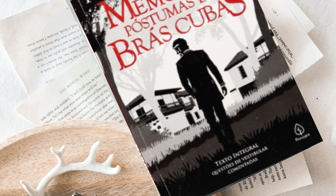 Resenha Memória Póstuma de Brás Cubas, de Machado de Assis POST