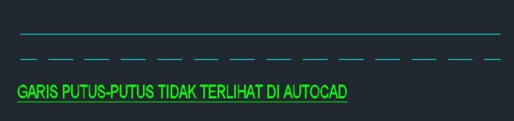 Garis putus tidak terlihat di Autocad