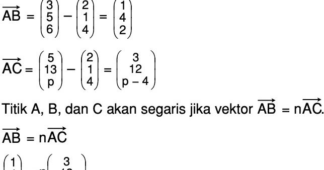 Diketahui Titik A 2 1 4 B 3 5 6 Dan C 5 13 P Segaris Nilai P Adalah Mas Dayat Diketahui Titik A 2 1 4 B 3 5 6 Dan C 5 13 P Segaris Nilai P Adalah Mas Dayat