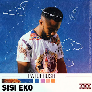 [Music] Patofrosh Sisi Eko