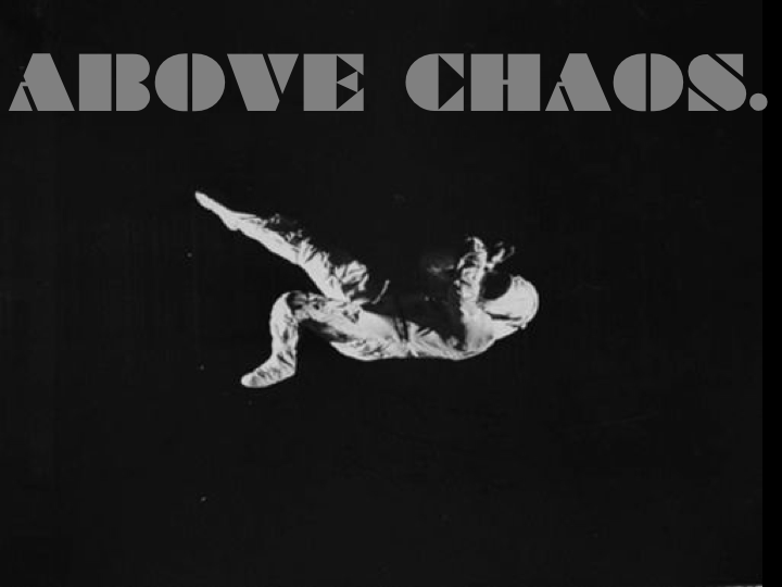 Above Chaos.