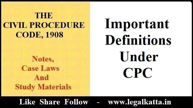 Important Definitions Under CPC Important Definitions Under CPC, CPC notes, definitions cpc