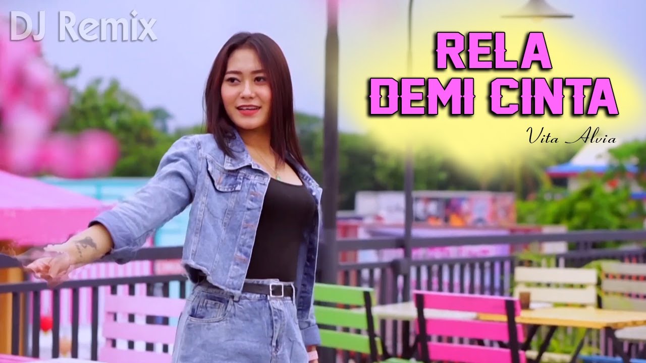 DJ Rela Demi Cinta - Vita Alvia - Angin Bisikkan Padanya ...