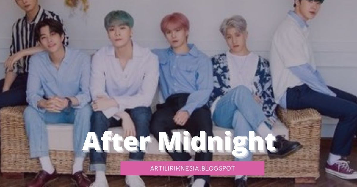 Lirik After Midnight ASTRO (Terjemahan dan Artinya Makna Lirik After Midnight ASTRO (Terjemahan dan Artinya Makna