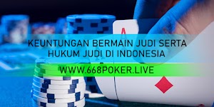 KEUNTUNGAN BERMAIN JUDI SERTA HUKUM JUDI DI INDONESIA KEUNTUNGAN BERMAIN JUDI SERTA HUKUM JUDI DI INDONESIA