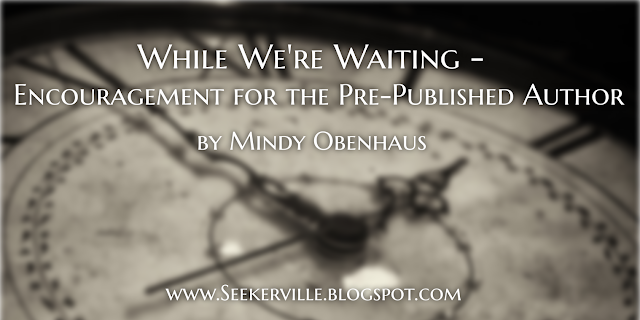 While We’re Waiting – Encouragement for the Pre-published Author