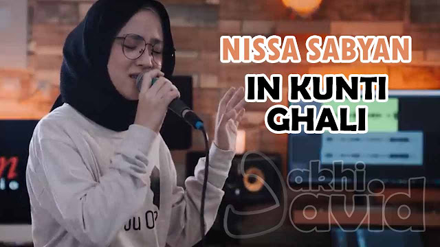 Lirik Lagu Nissa Sabyan In Kunti Ghali AKHI DAVID