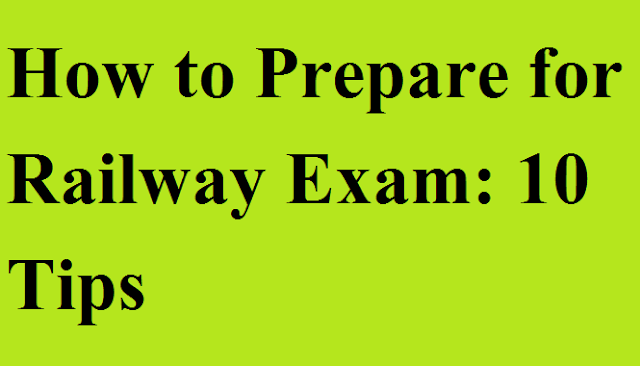 How to Prepare for Railway Exam: 10 Tips How to Prepare for Railway Exam: 10 Tips