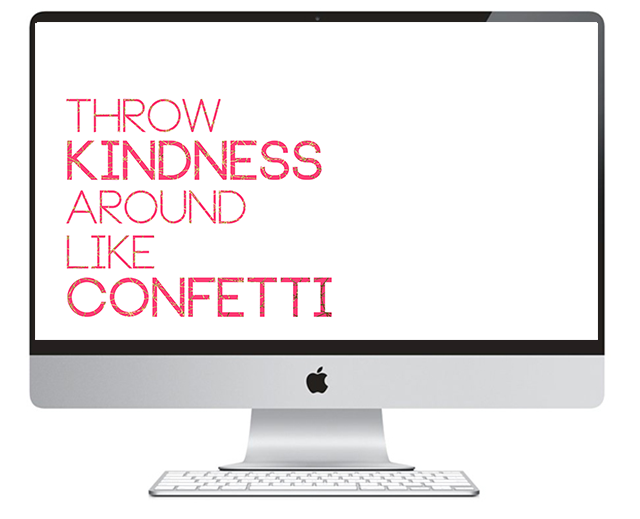 FREEBIES // THROW KINDNESS AROUND LIKE CONFETTI, Oh So Lovely Blog