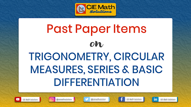 pure maths 1, 9709, cie, AS and A level maths, review, exam preparations, past paper items, trigonometry, trigonometric equations, trigonometric identities, arc and sectors, arithmetic sequence and series, geometric sequence and series, basic differentiation, tangents, normal to a curve