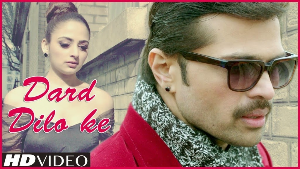 Dard Dilo Ke - The Xpose (2014) Full Music Video Song Free Download And Watch Online at worldfree4u.com
