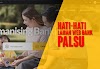 Hati-Hati Laman Web Bank Palsu Ini Nasihat Daripada Maybank