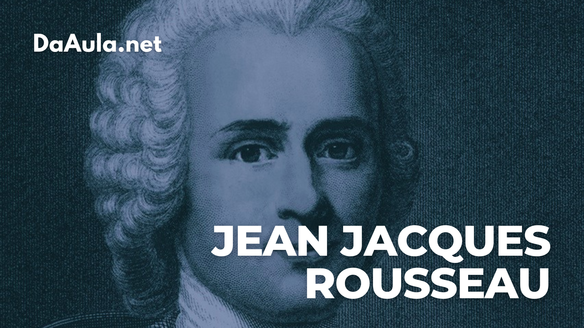 Quem foi Jean Jacques Rousseau