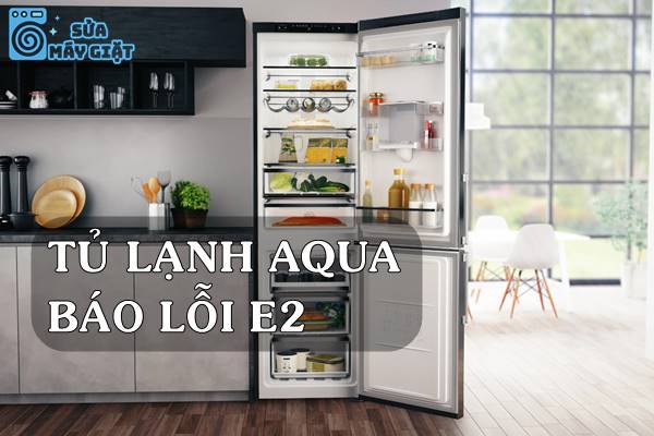 Tủ lạnh Aqua báo lỗi E2