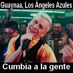 Guaynaa, Los Angeles Azules – Cumbia a la gente