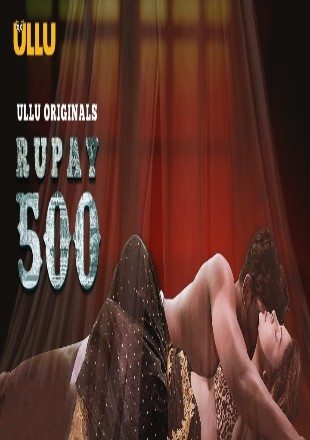 Rupay 500 (2021) Part-1 Hindi Episode HDRip 720p