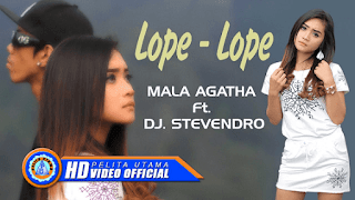 Lirik Lagu Mala Agatha Ft. DJ. Stevendro - Lope Lope